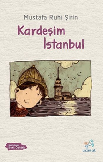 Kardeşim İstanbul - Uçan At Kitap