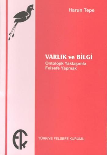Varlık ve Bilgi - Türkiye Felsefe Kurumu Kitap