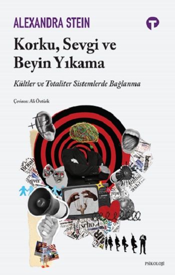 Korku, Sevgi ve Beyin Yıkama - Turkuvaz Kitap Kitap