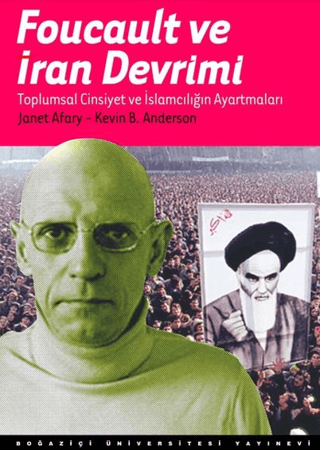 Foucault ve İran Devrimi - Boğaziçi Üniversitesi Yayınevi Kitap