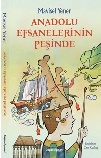 Anadolu Efsanelerinin Peşinde - Doğan Egmont Yayıncılık Kitap