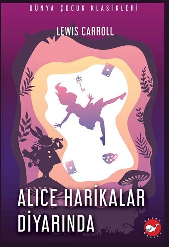 Alice Harikalar Diyarında - Beyaz Balina Yayınları Kitap