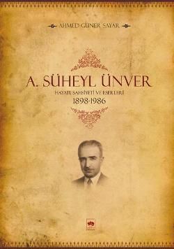 A. Süheyl Ünver Hayatı Şahsiyeti ve Eserleri - Ötüken Neşriyat Kitap