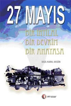 27 Mayıs Bir İhtilal Bir Devrim Bir Anayasa - ODTÜ Geliştirme Vakfı Yayıncılık Kitap