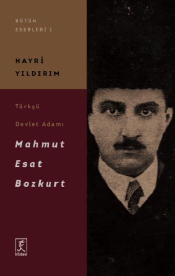 Türkçü Devlet Adamı Mahmut Esat Bozkurt - Hitabevi Yayınları Kitap