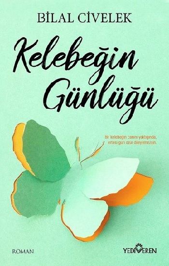 Kelebeğin Günlüğü - Yediveren Yayınları Kitap