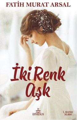İki Renk Aşk (Ciltli) - Ephesus Yayınları Kitap
