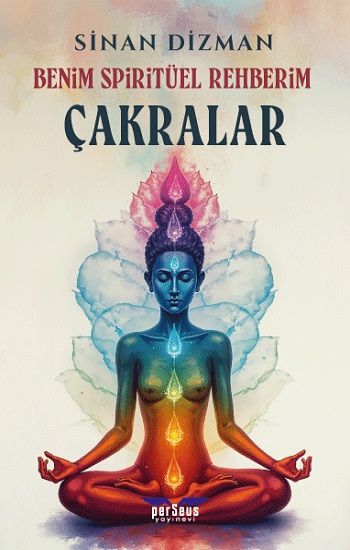 Benim Spiritüel Rehberim - Çakralar - Perseus Kitap