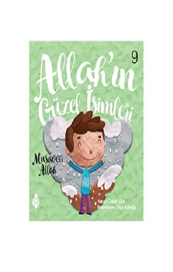 Allah’ın Güzel İsimleri 9 - Musavvir Allah - Uğurböceği Yayınları (Kampanyalı) Kitap