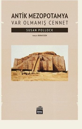 Antik Mezopotamya - Var Olmamış Cennet - Sümer Yayın Kitap