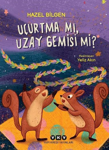 Uçurtma mı, Uzay Gemisi mi? - Yapı Kredi Yayınları Kitap