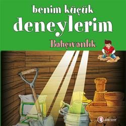 Benim Küçük Deneylerim - Bahçıvanlık - ODTÜ Geliştirme Vakfı Yayıncılık Kitap