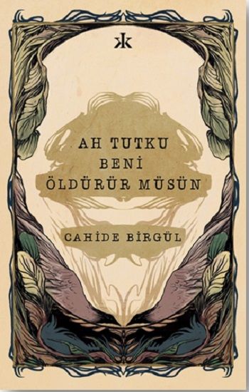Ah Tutku Beni Öldürür müsün - Kafka Yayınevi Kitap