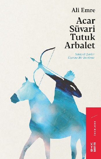 Acar Süvari Tutuk Arbalet - Ketebe Yayınları Kitap