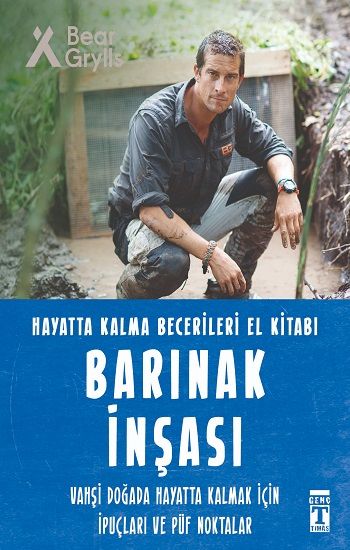 Barınak İnşası - Hayatta Kalma Becerileri El Kitabı - Genç Timaş Kitap