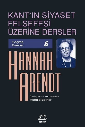 Kant'ın Siyaset Felsefesi Üzerine Dersler - İletişim Yayınları Kitap