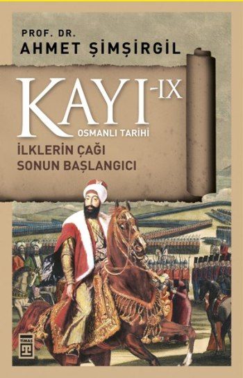 Kayı Serisi 9 - Sonun Başlangıcı (Osmanlı Tarihi) - Timaş Yayınları Kitap