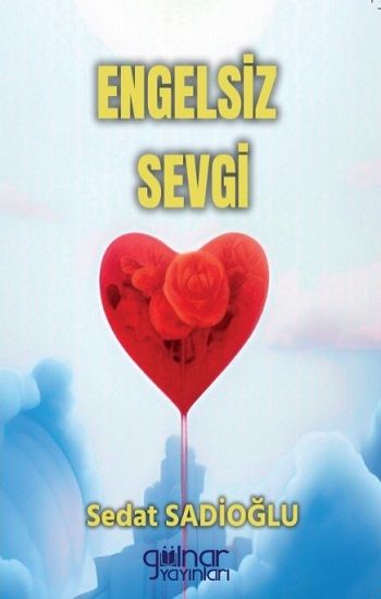 Engelsiz Sevgi - Gülnar Yayınları Kitap
