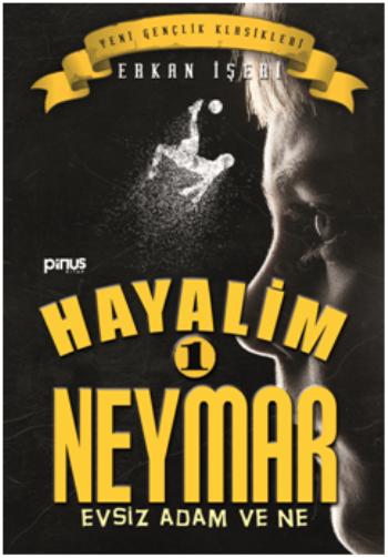 Hayalim Neymar 1- Evsiz Adam ve Ne - Pinus Kitap Kitap