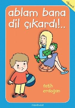 Ablam Bana Dil Çıkardı!.. - Mavi Bulut Yayınları Kitap