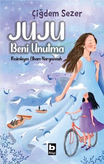 Juju Beni Unutma - Bilgi Yayınevi Çocuk Kitap