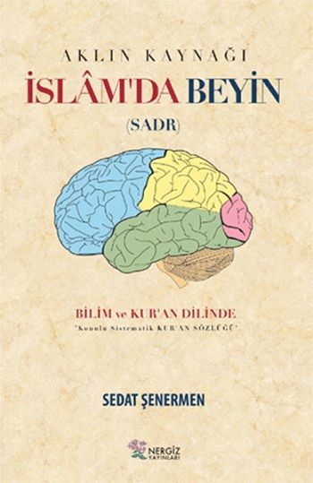 İslam'da Beyin - Aklın Kaynağı Sadr - Nergiz Yayınları Kitap