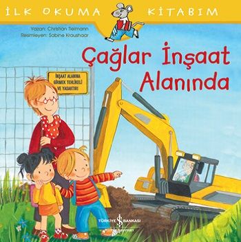 Çağlar İnşaat Alanında - İlk Okuma Kitabım - İş Bankası Kültür Yayınları Kitap