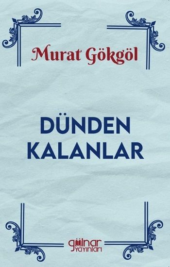 Dünden Kalanlar - Gülnar Yayınları Kitap