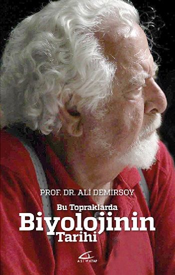 Bu Topraklarda Biyolojinin Tarihi - Biyolojinin Gizemi - Asi Kitap Kitap