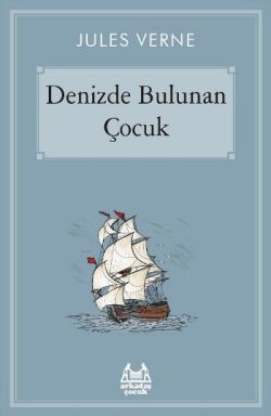 Denizde Bulunan Çocuk - Arkadaş Yayınları Kitap