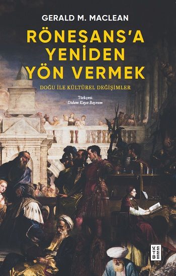 Rönesans’a Yeniden Yön Vermek - Ketebe Yayınları Kitap