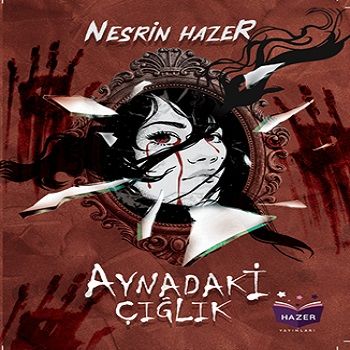Aynadaki Çığlık - Hazer Yayınları Kitap