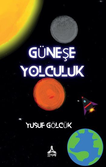 Güneş’e Yolculuk - Sonçağ Kitap