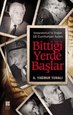 Bittiği Yerde Başlar - Bilge Kültür Sanat Kitap