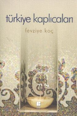 Türkiye Kaplıcaları - Bilge Kültür Sanat Kitap