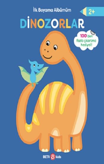İlk Boyama Albümüm - Dinozorlar - Beta Kids Kitap