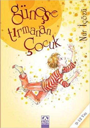 Güneşe Tırmanan Çocuk - Altın Kitaplar - Özel Ürün Kitap