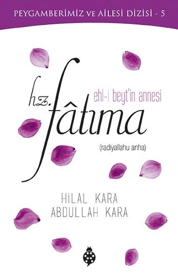 Ehl-i Beyt'in Annesi Hz. Fatıma - Uğurböceği Yayınları Kitap