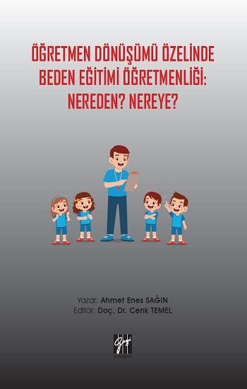 Öğretmen Dönüşümü Özelinde Beden Eğitimi Öğretmenliği - Nereden? Nereye? - Gazi Kitabevi Kitap