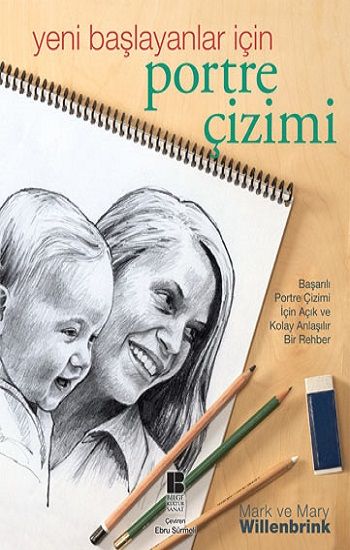 Yeni Başlayanlar için Portre Çizimi - Bilge Kültür Sanat Kitap