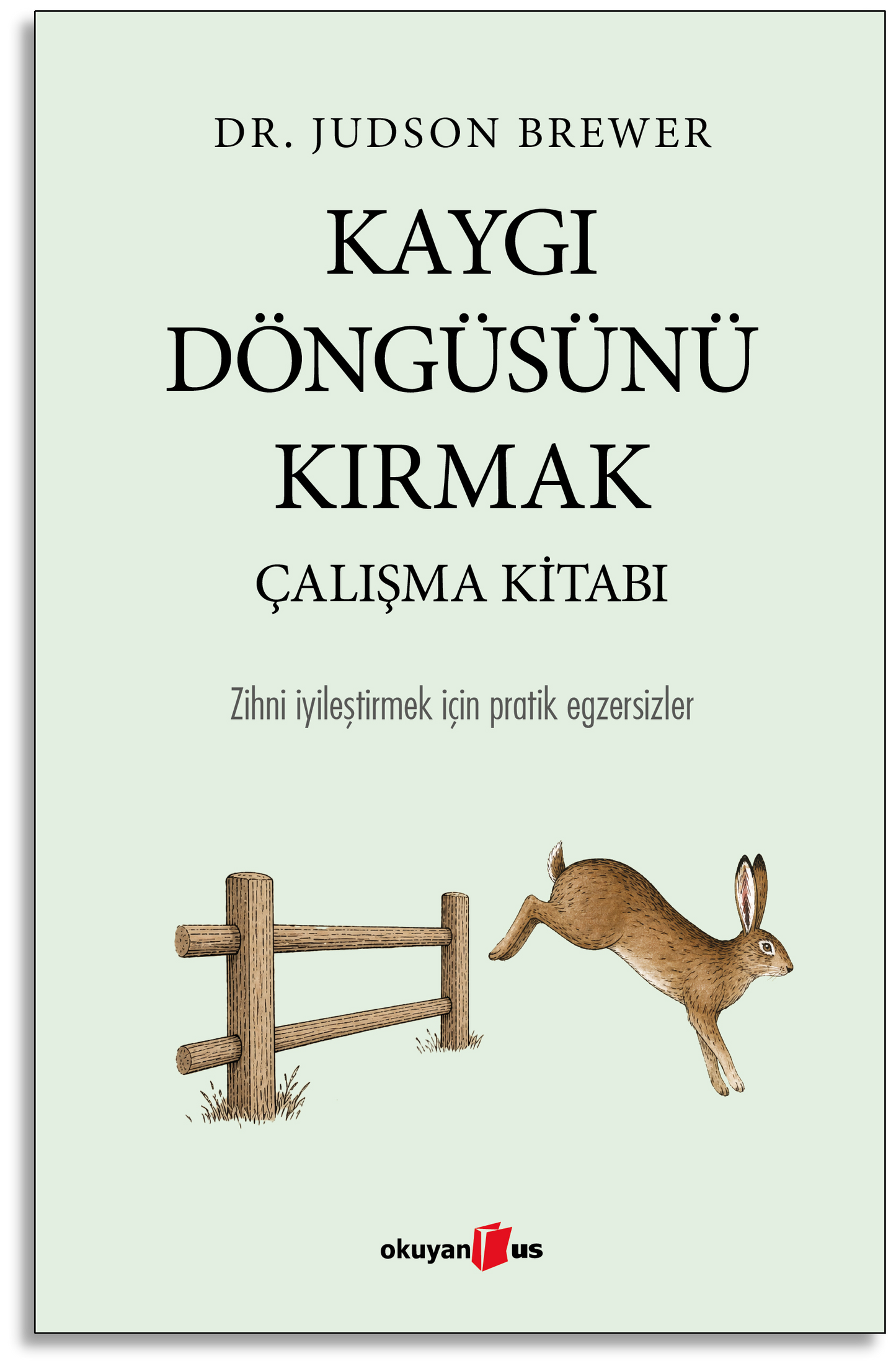 Kaygı Döngüsünü Kırmak Çalışma Kitabı - Okuyan Us Yayın Kitap