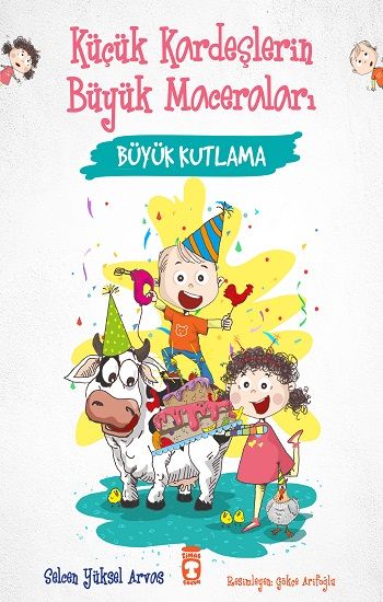 Büyük Kutlama - Küçük Kardeşlerin Büyük Maceraları - Timaş Çocuk Kitap