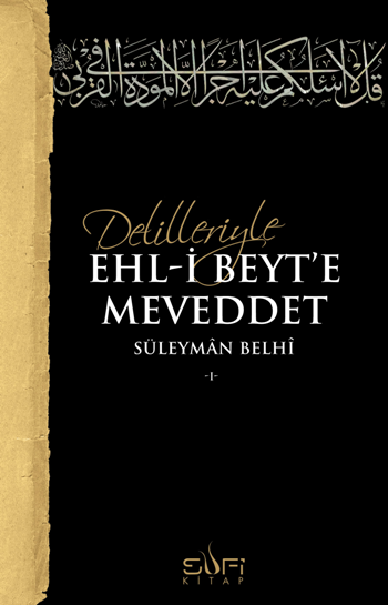 Delilleriyle Ehl-i Beyt'e Meveddet - Sufi Kitap Kitap