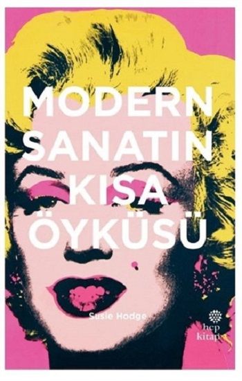 Modern Sanatın Kısa Öyküsü - Hep Kitap Kitap