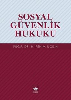 Sosyal Güvenlik Hukuku - Ötüken Neşriyat Kitap