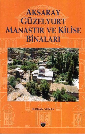 Aksaray Güzelyurt Manastır ve Kilise Binaları - Bilgin Kültür Sanat Kitap