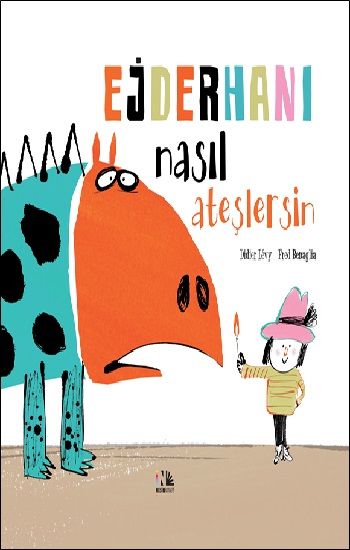 Ejderhanı Nasıl Ateşlersin (Ciltli) - Nesin Yayınları Kitap