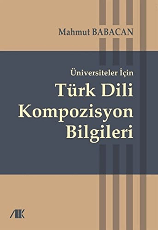 Üniversiteler için türk dili kompozisyon bilgileri - Akademik Kitaplar Kitap