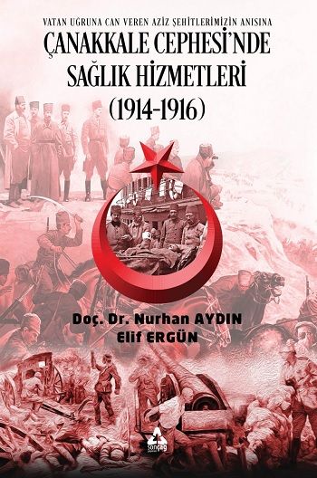 Çanakkale Cephesi’nde Sağlık Hizmetleri (1914 1916) - Sonçağ -Akademik Kitaplar Kitap