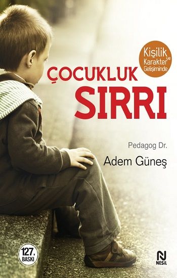 Kişilik ve Karakter Gelişiminde Çocukluk Sırrı - Nesil Yayınları Kitap